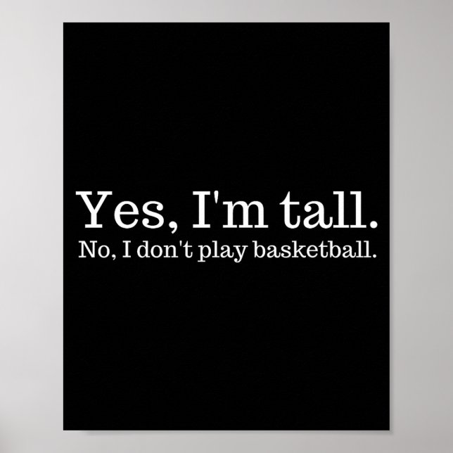 Affiche Yes I'm Tall, No I Don't Play Basketball  (Devant)