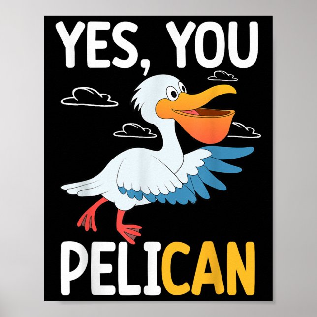 Affiche Yes You Pelican Waterbird School Motivation Teache (Devant)