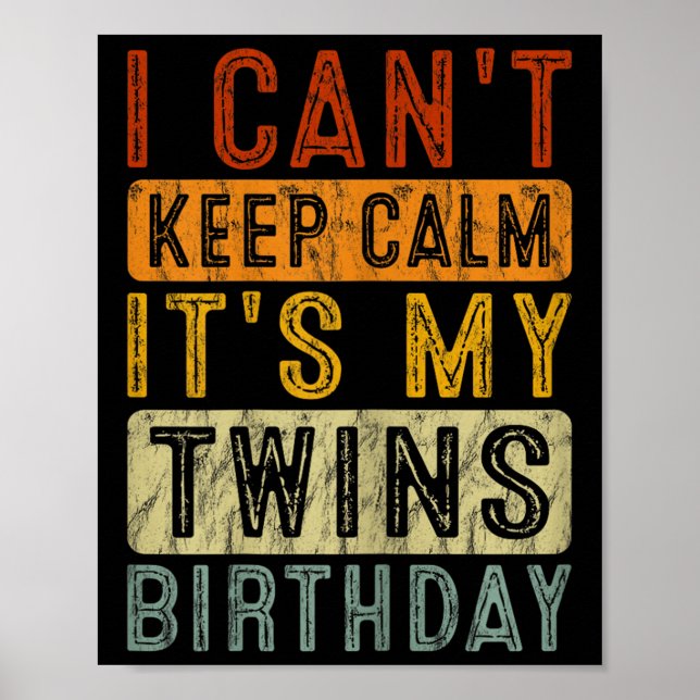 Affiche Yeswear I Can't Keep Calm It's My Twins Birthday C (Devant)