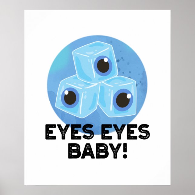 Affiche Yeux Yeux Bébé Funny Ice Eyeballs Pun (Devant)