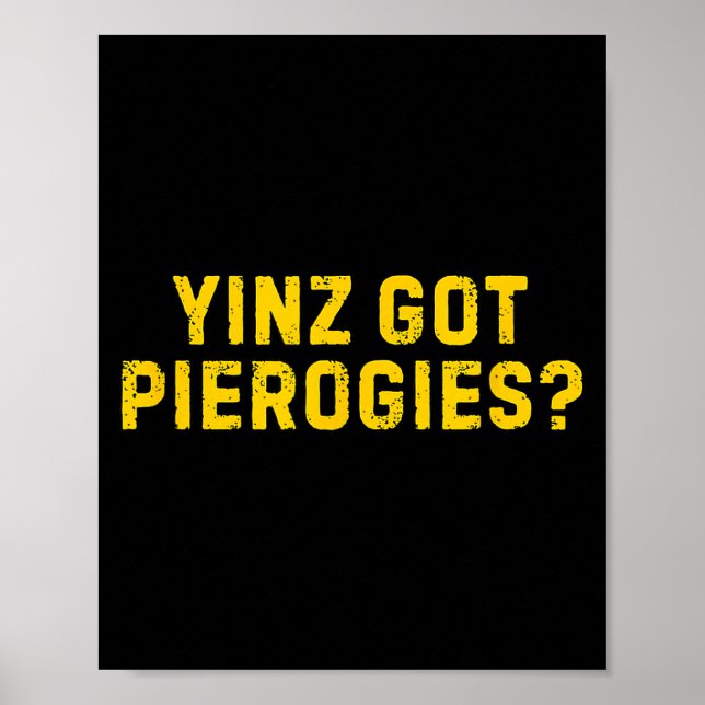 Affiche Yinz Got Erogies Shirt Funny Ttsburg Slang Yinz  (Devant)