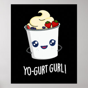 Affiche Yo-gurt Gurl Funny Yaourt Pun Dark BG