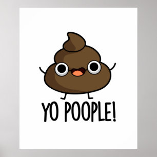 Affiche Yo Les Gens Drôle Poop Pun