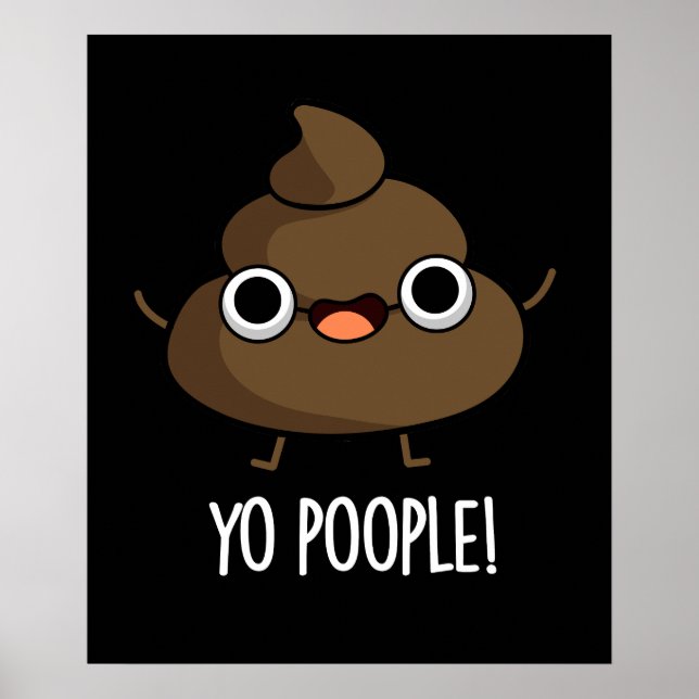 Affiche Yo Popeople Funny Poop Pun Dark BG (Devant)