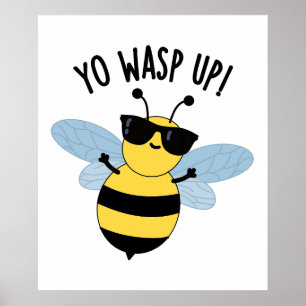 Affiche Yo Wasp Up Funny Bug Pun