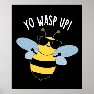 Affiche Yo Wasp Up Funny Bug Puns Dark BG