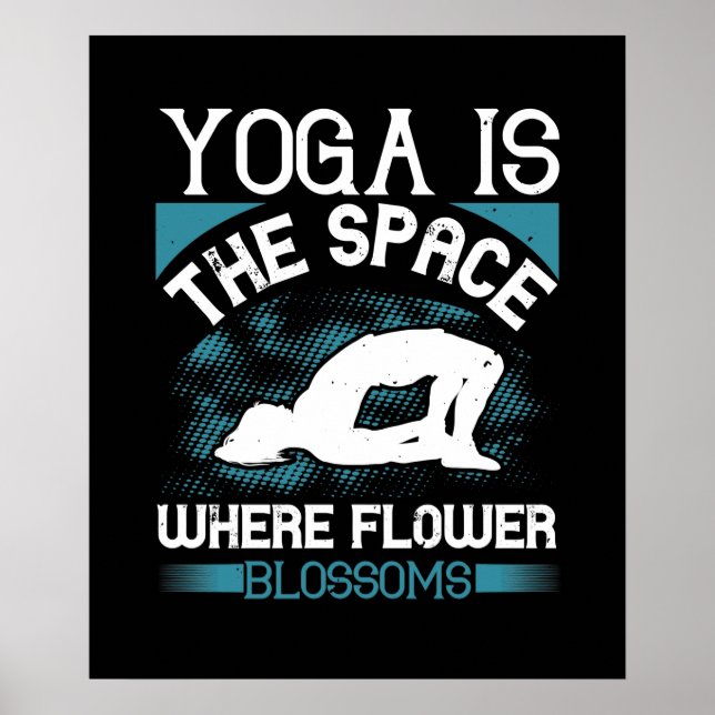 Affiche Yoga - Le Yoga Est L'Espace Où Fleurissent Les Fle (Devant)