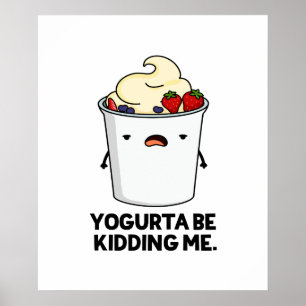 Affiche Yogurta Soit M'Enlever Drôle Yogourt Pun