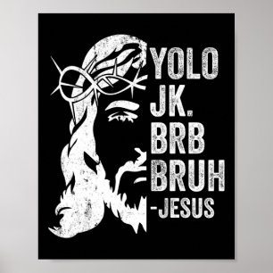 Affiche Yolo Jk Brb Bruh Jesus Drôle Résurrection de Pâque