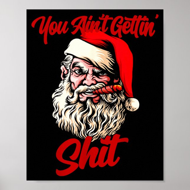 Affiche You Ain't Getting Santa Cool Baked Weed Joint Xmas (Devant)