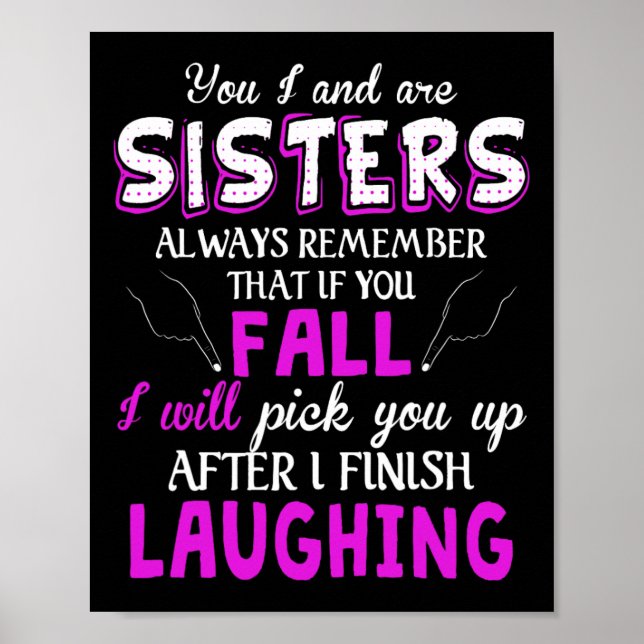 Affiche You And I Are Sisters Always Remember That If You (Devant)