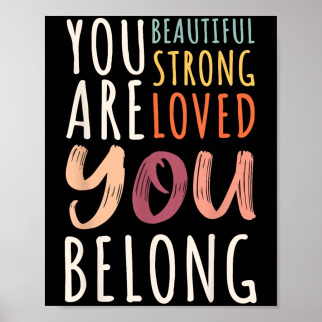 Affiche You Are Beautiful Loved Strong You Belong Motivati (Devant)