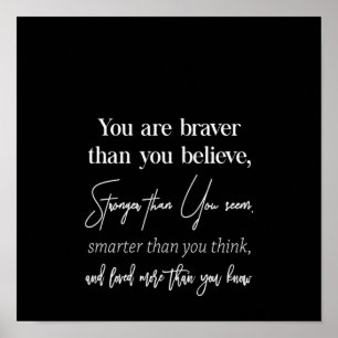 Affiche you are braver than you believe stronger than you