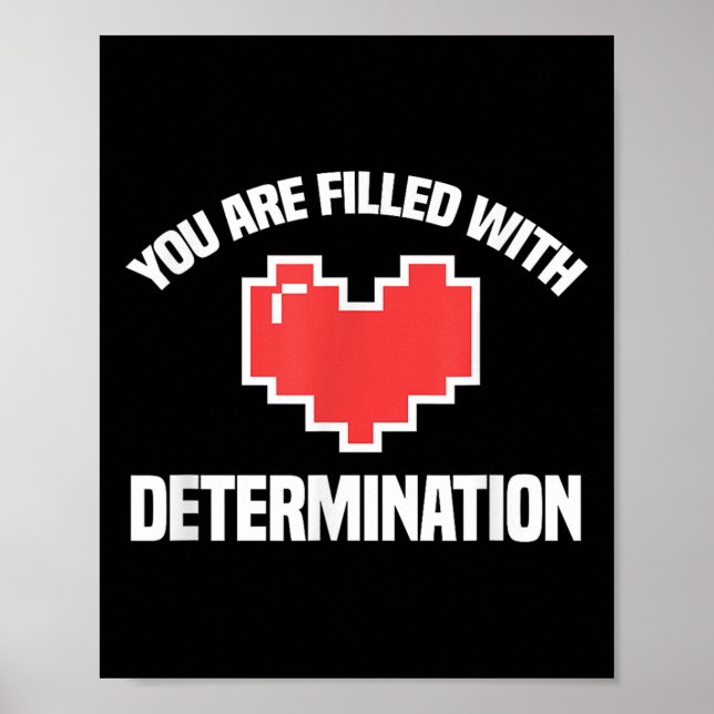 Affiche You Are Filled With Determination Funny Gaming Mot (Devant)