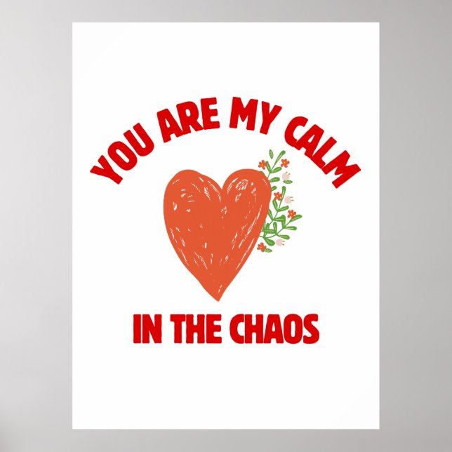 Affiche You Are My Calm in the Chaos (Devant)