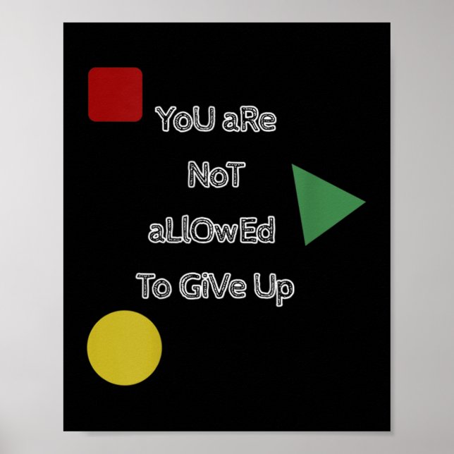 Affiche You Are Not Allowed To Give Up Motivation  (Devant)