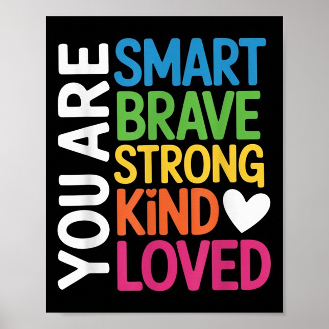 Affiche You Are Smart Brave Strong Kind Loved Motivation T (Devant)