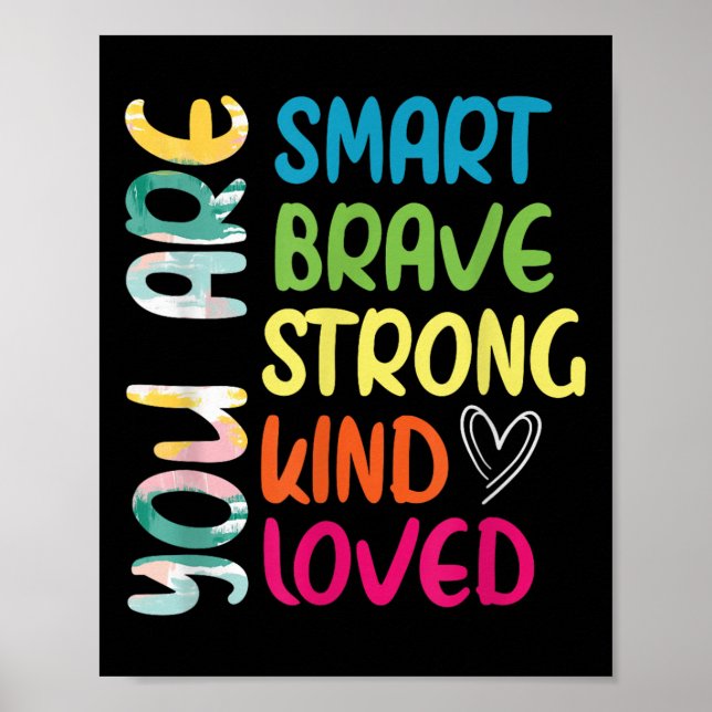 Affiche You Are Smart Brave Strong Kind Loved Motivation T (Devant)