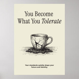 Affiche You Become What You Tolerate
