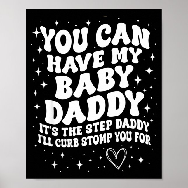 Affiche You Can Have My Baby Daddy It's The Step Daddy I'l (Devant)