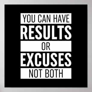 Affiche You Can Have Results Or Excuses Not Both
