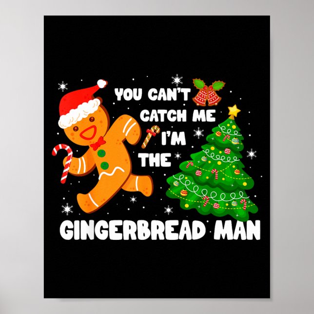 Affiche You Can't Catch Me I'm The Gingerbread Man Funny C (Devant)
