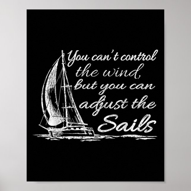 Affiche You Can't Control The Wind But You Can Adjust The  (Devant)