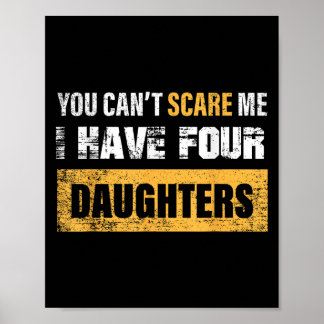 Affiche You Can't E Me I Have 4 Daughters 
