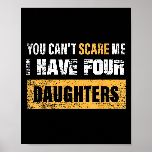 Affiche You Can't E Me I Have 4 Daughters  (Devant)
