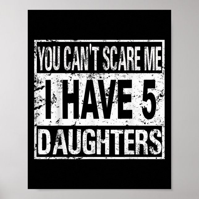 Affiche You Can't E Me I Have 5 Daughters  (Devant)