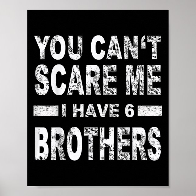 Affiche You Can't E Me I Have 6 Brothers  (Devant)
