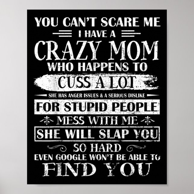 Affiche You Can't E Me I Have A Crazy Mom Pride Mother's D (Devant)