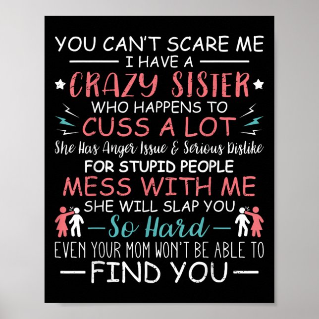 Affiche You Can't E Me I Have A Crazy Sister Funny For Sib (Devant)