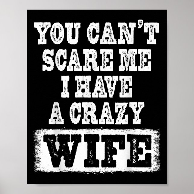 Affiche You Can't E Me I Have A Crazy Wife Funny  (Devant)