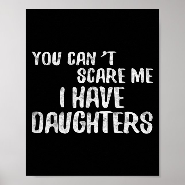 Affiche You Can't E Me I Have Daughters Shirt Funny Father (Devant)