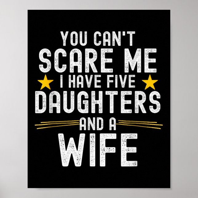 Affiche You Can't E Me I Have Five Daughters And A Wife  (Devant)