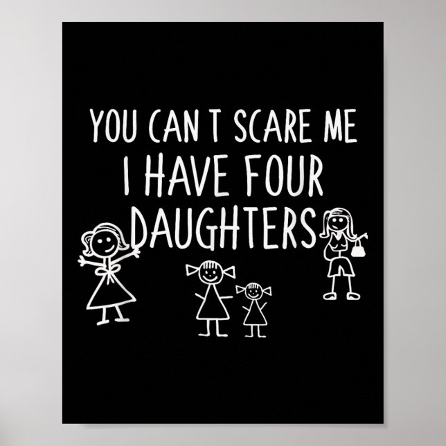 Affiche You Can't E Me I Have Four Daughters Father Fun  (Devant)