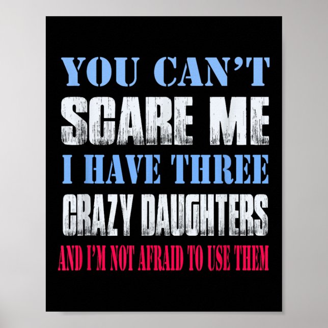 Affiche You Can't E Me I Have Three Crazy Daughters  (Devant)