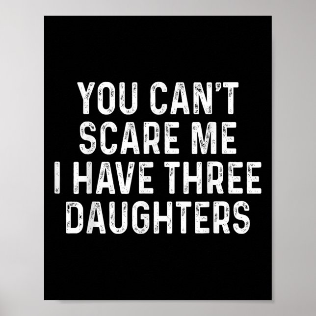 Affiche You Can't E Me I Have Three Daughters Funny Dad  (Devant)