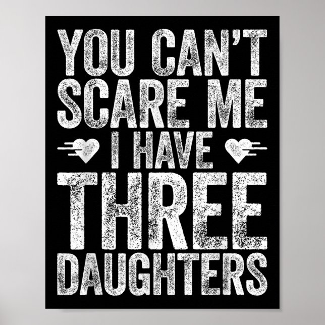 Affiche You Can't E Me I Have Three Daughters Shirt Father (Devant)