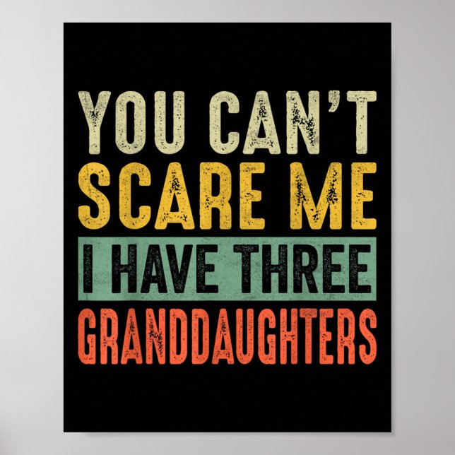 Affiche You Can't E Me I Have Three Granddaughters Grandpa (Devant)