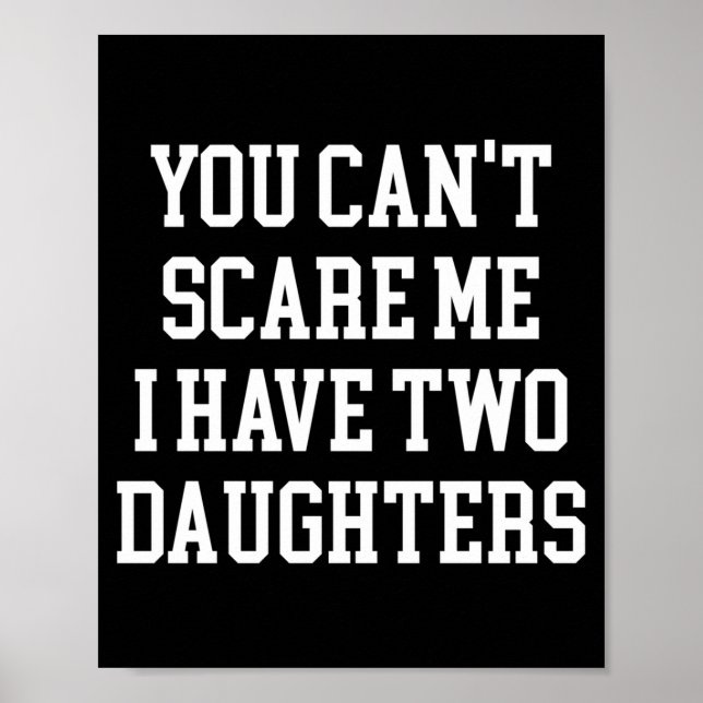 Affiche You Can't E Me I Have Two Daughters Funny Humor Lo (Devant)