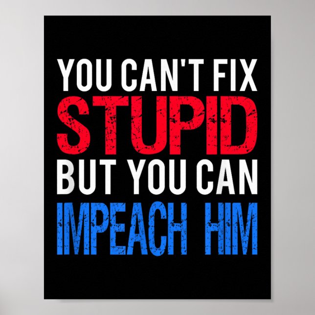 Affiche You Can't Fix Stud But You Can Impeach Trump Anti  (Devant)