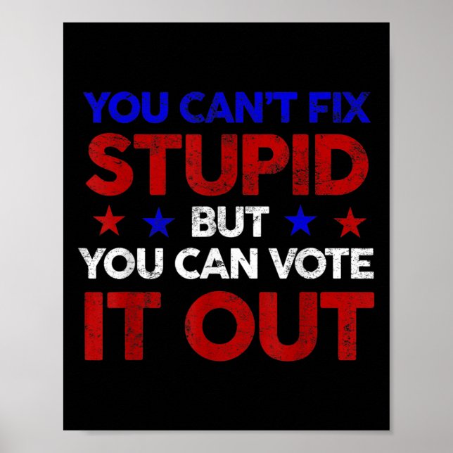 Affiche You Can't Fix Stud But You Can Vote It Out - Us El (Devant)