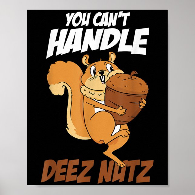 Affiche You Can't Handle Deez Nuts Squirrel Funny Deez Nut (Devant)