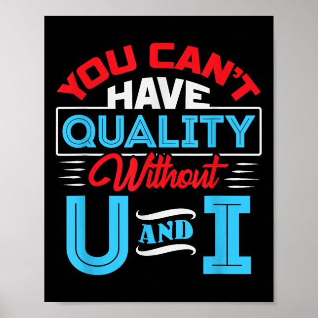 Affiche You Can't Have Quality Without U And I - Qa Qualit (Devant)