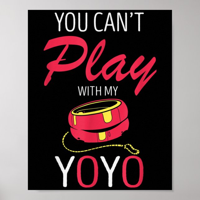 Affiche You Can't Play Yoyo Player Old Games Yoyo Lover Yo (Devant)