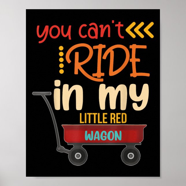 Affiche You Can't Ride In My Little Red Wagon  (Devant)