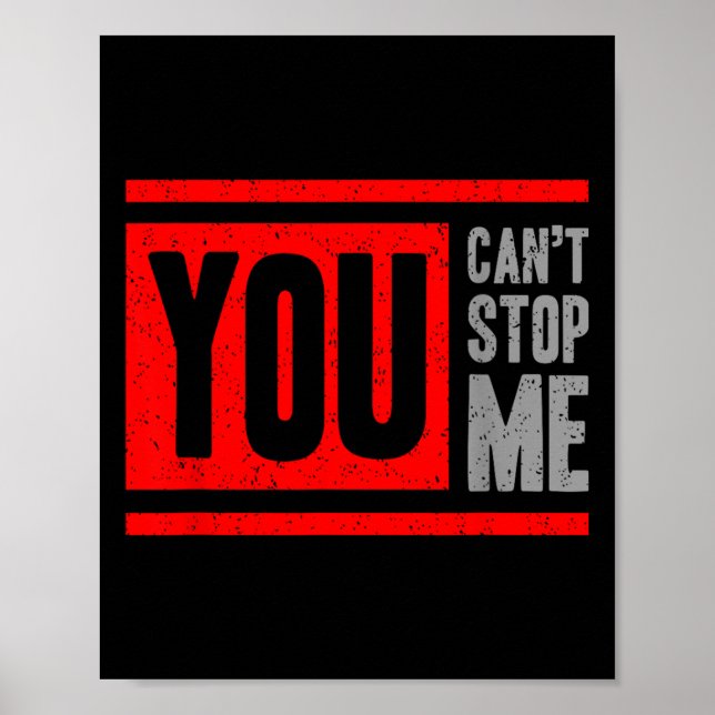 Affiche You Can't Stop Me Break Through Motivation  (Devant)