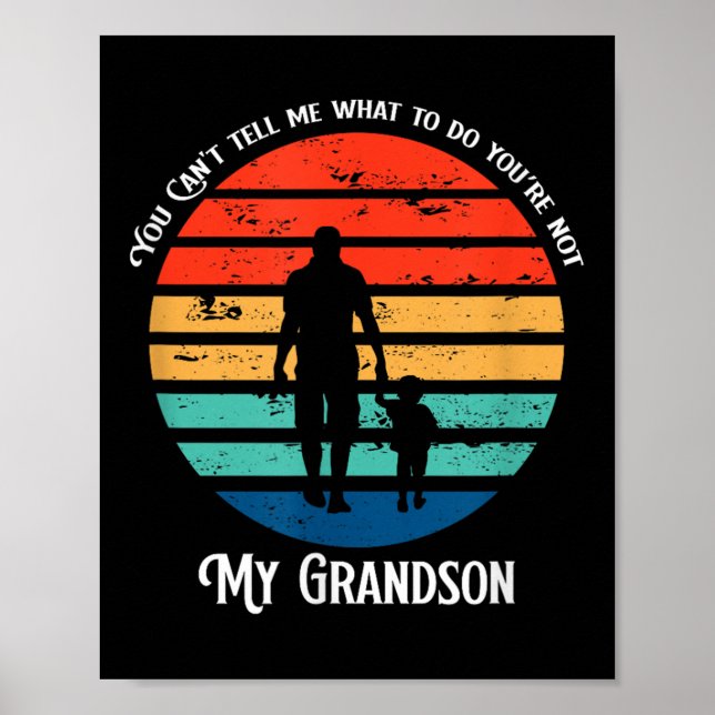 Affiche You Can't Tell Me What To Do You're Not My Grandso (Devant)